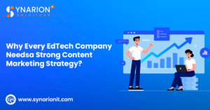 Why Every EdTech Company Needs a Strong Content Marketing Strategy?