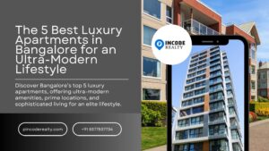 Experience Ultra-Modern Living in Bangalore's Top 5 Luxury Apartments