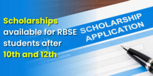 Scholarships available for RBSE students after 10th and 12th