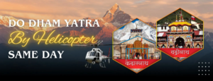 Best Season to Experience Do Dham Yatra by Helicopter