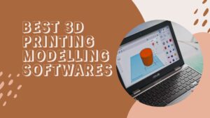 3D printing modelling softwares