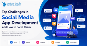 Challenges in Social Media App Development