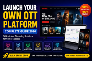 Launch Your Own OTT Platform – White-Label Streaming Solution for Global Growth (India, USA, MENA)
